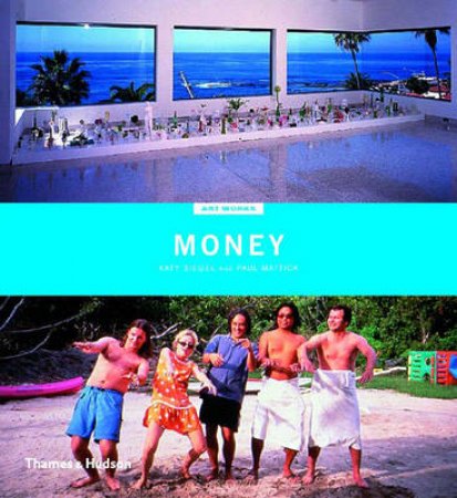 Art Works:Money by Siegel K &