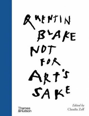 Not for Art's Sake by Quentin Blake & Claudia Zeff