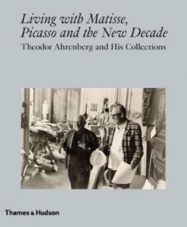 Living With Matisse, Picasso And The New Decade by Packham Monte