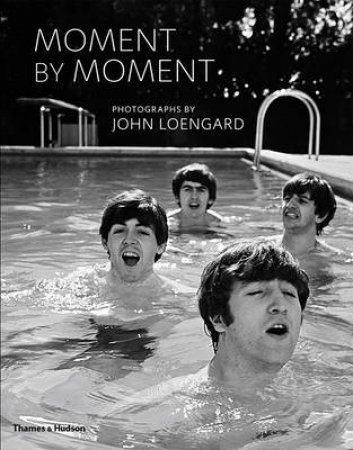 Moment by Moment: Photographs by John Loengard by John Loengard