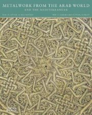 Metalwork From The Arab World And The Mediterranean