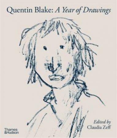 Quentin Blake - A Year Of Drawings by Claudia Zeff