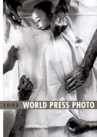 World Press Photo Annual 2002 by Lundelin Kari Ed