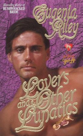 Lovers And Other Lunatics by Eugenia Riley