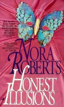 Honest Illusions by Nora Roberts