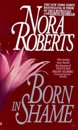 Born In Shame by Nora Roberts