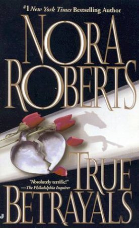 True Betrayals by Nora Roberts