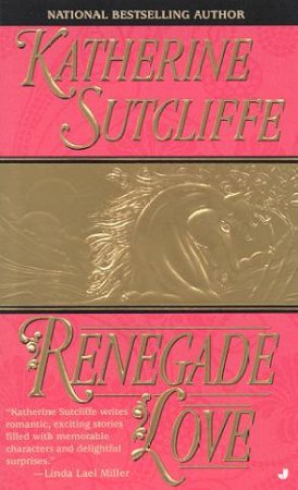Renegade Love by Katherine Sutcliffe