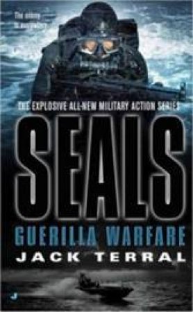 Seals: Guerilla Warfare by Jack Terral