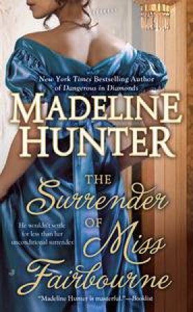 The Surrender of Miss Fairbourne by Madeleine Hunter