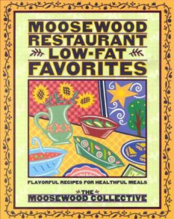 Moosewood Restaurant Low-Fat Favorites by Various