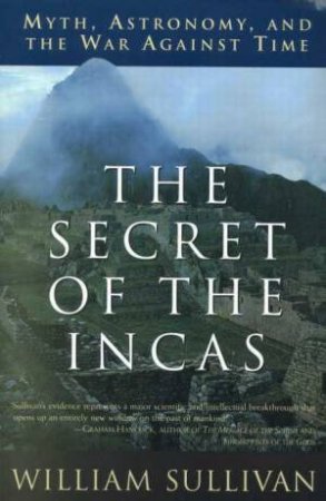 The Secret Of The Incas by William Sullivan