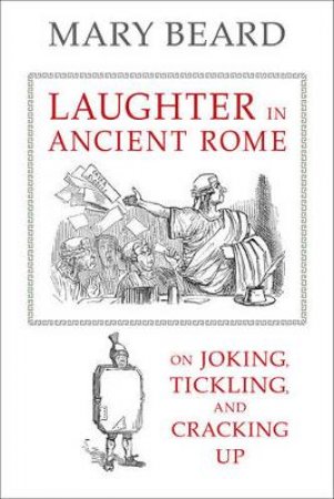 Laughter in Ancient Rome by Mary Beard