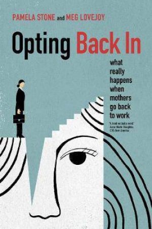 Opting Back In by Pamela Stone & Meg Lovejoy