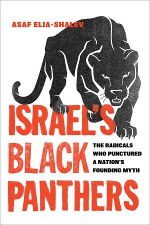 Israel's Black Panthers by Asaf Elia-Shalev