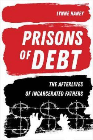 Prisons Of Debt by Lynne Haney