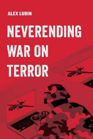 Never-Ending War On Terror by Alex Lubin