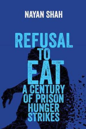 Refusal To Eat by Nayan Shah