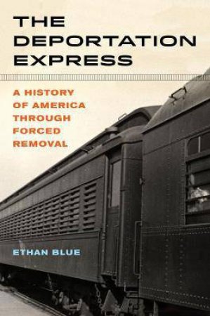 The Deportation Express by Ethan Blue