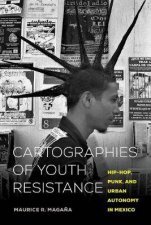 Cartographies Of Youth Resistance