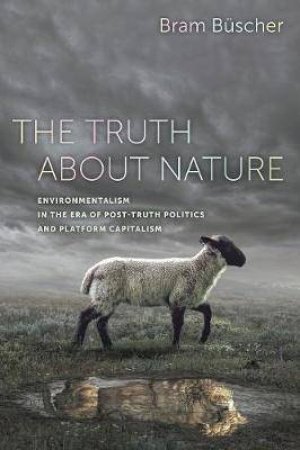 The Truth About Nature by Bram Buscher