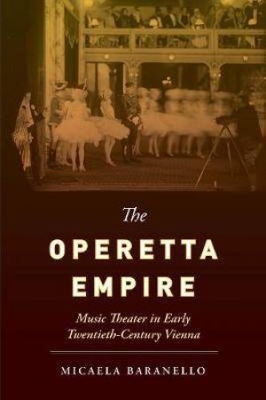 The Operetta Empire by Micaela Baranello