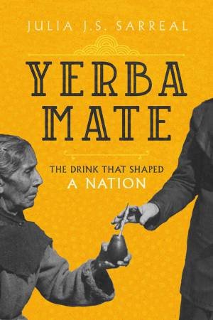 Yerba Mate by Julia J.S. Sarreal