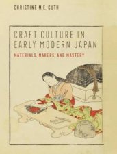 Craft Culture In Early Modern Japan