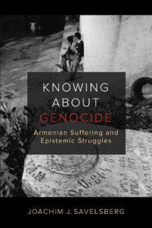 Knowing About Genocide by Joachim J. Savelsberg