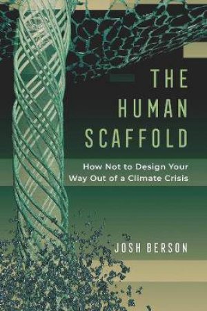 The Human Scaffold by Josh Berson