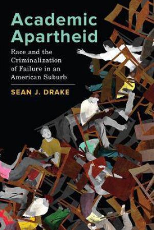 Academic Apartheid by Sean J. Drake