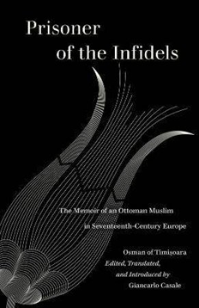 Prisoner Of The Infidels by Osman of Timisoara & Giancarlo Casale