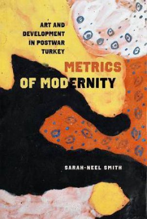 Metrics of Modernity by Sarah-Neel Smith