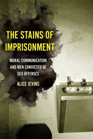 The Stains of Imprisonment by Alice Ievins