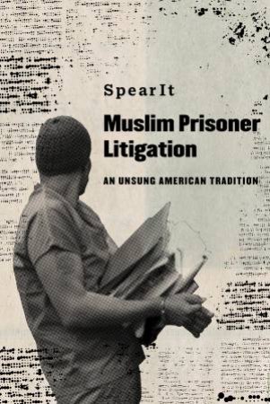 Muslim Prisoner Litigation by SpearIt