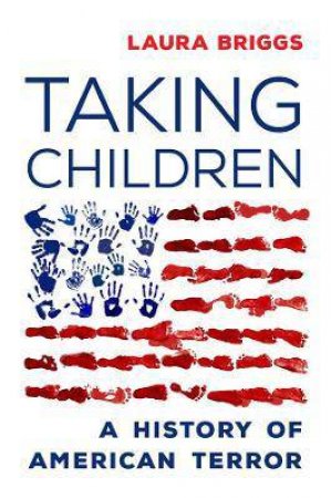 Taking Children by Laura Briggs