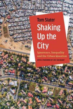 Shaking Up The City by Tom Slater & Loic Wacquant