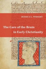 The Care of the Brain in Early Christianity