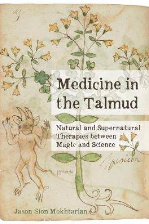 Medicine In The Talmud by Jason Sion Mokhtarian