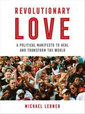 Revolutionary Love by Michael Lerner