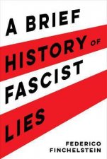 A Brief History Of Fascist Lies