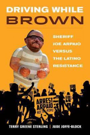 Driving While Brown by Terry Greene Sterling & Jude Joffe-Block