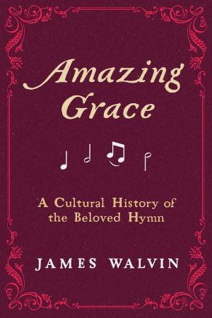 Amazing Grace by James Walvin