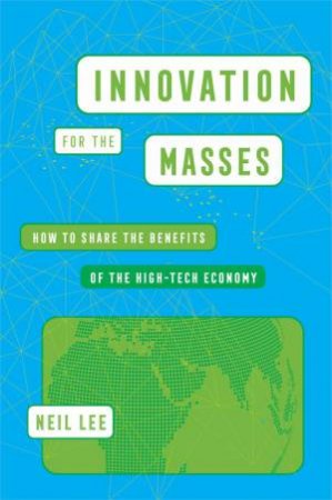 Innovation for the Masses by Neil Lee