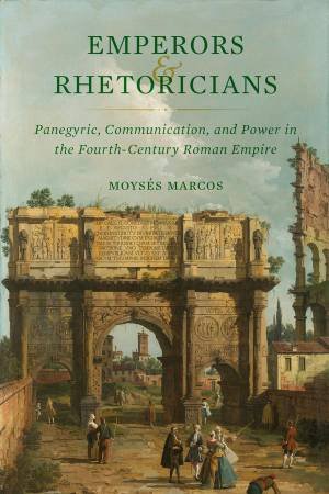 Emperors and Rhetoricians by Moyses Marcos