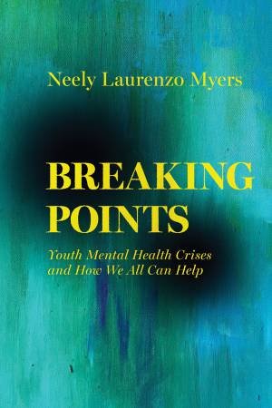 Breaking Points by Neely Laurenzo Myers