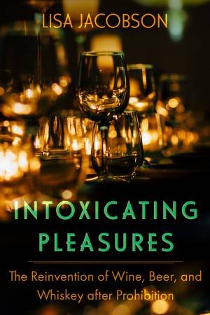 Intoxicating Pleasures by Lisa Sheryl Jacobson