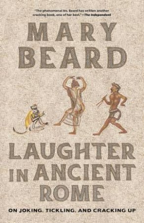 Laughter in Ancient Rome by Mary Beard