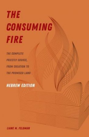 The Consuming Fire by Liane M. Feldman