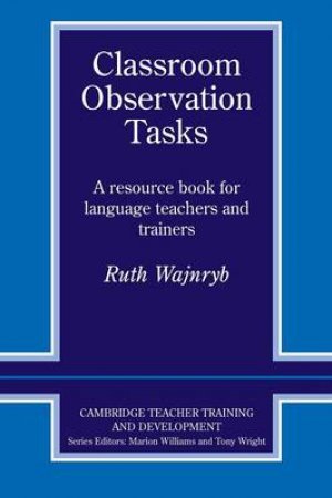 Classroom Observation Tasks by Ruth Wajnryb